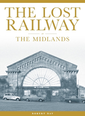 Book cover for The Lost Railway: The Midlands