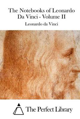 Book cover for The Notebooks of Leonardo Da Vinci - Volume II