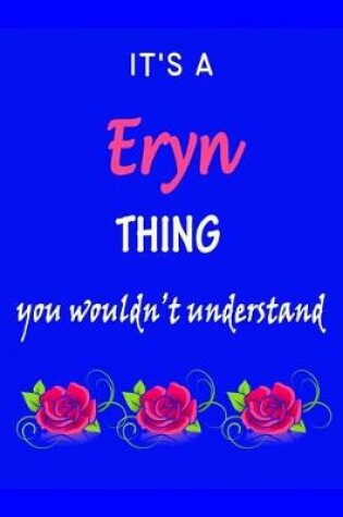 Cover of It's A Eryn Thing You Wouldn't Understand