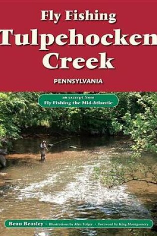 Cover of Fly Fishing Tulpehocken Creek, Pennsylvania