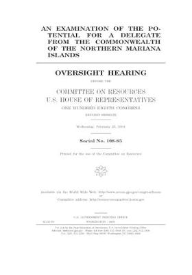 Book cover for An examination of the potential for a delegate from the Commonwealth of the Northern Mariana Islands