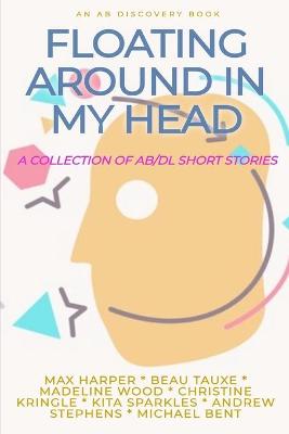 Book cover for Floating Around In My Head (vol 1)