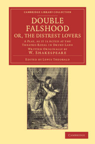 Cover of Double Falshood; or, The Distrest Lovers