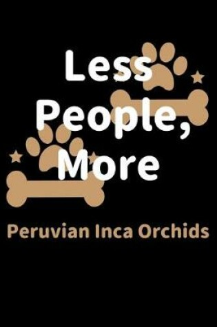 Cover of Less People, More Peruvian Inca Orchids