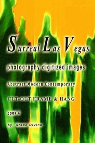 Cover of Surreal Las Vegas Photography Digitized Images Abstract Modern Contemporary Cut-out Frame & Hang Book 4