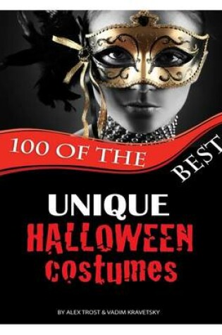Cover of 100 of the Best Unique Halloween Costumes