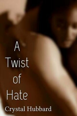 Cover of A Twist of Hate