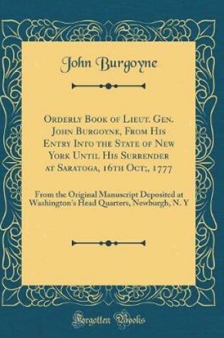 Cover of Orderly Book of Lieut. Gen. John Burgoyne, from His Entry Into the State of New York Until His Surrender at Saratoga, 16th Oct;, 1777