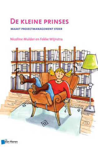 Cover of De Kleine Prinses - Maakt Projectmanagement Stoer