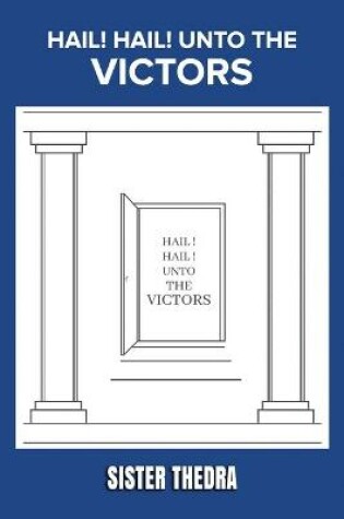 Cover of Hail! Hail! Unto the Victors