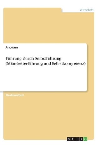 Cover of F�hrung durch Selbstf�hrung (Mitarbeiterf�hrung und Selbstkompetenz)