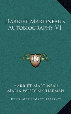 Book cover for Harriet Martineau's Autobiography V1