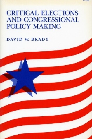 Cover of Critical Elections and Congressional Policy Making