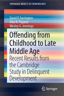 Book cover for Offending from Childhood to Late Middle Age: Recent Results from the Cambridge Study in Delinquent Development