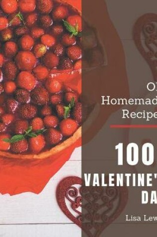 Cover of Oh! 1001 Homemade Valentine's Day Recipes