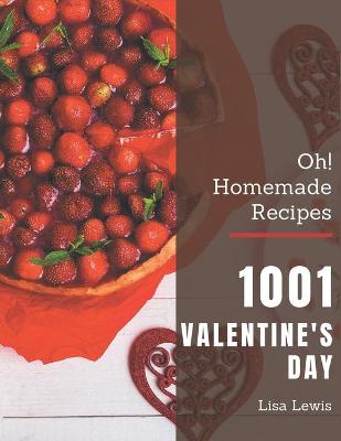 Book cover for Oh! 1001 Homemade Valentine's Day Recipes