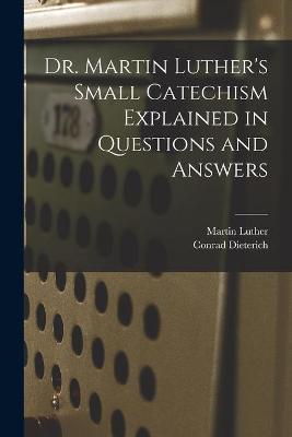 Book cover for Dr. Martin Luther's Small Catechism Explained in Questions and Answers
