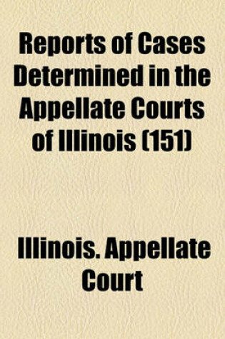 Cover of Reports of Cases Determined in the Appellate Courts of Illinois (Volume 151)