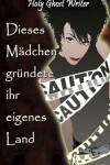 Book cover for Dieses Madchen grundete ihr eigenes Land