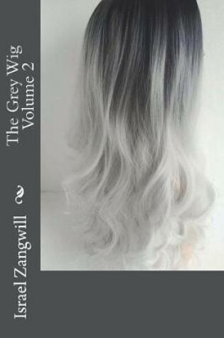 Cover of The Grey Wig Volume 2