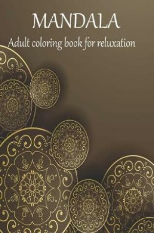 Cover of MANDALA Adult coloring book for reluxation