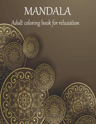 Book cover for MANDALA Adult coloring book for reluxation