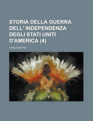 Book cover for Storia Della Guerra Dell' Independenza Degli Stati Uniti D'America (4)