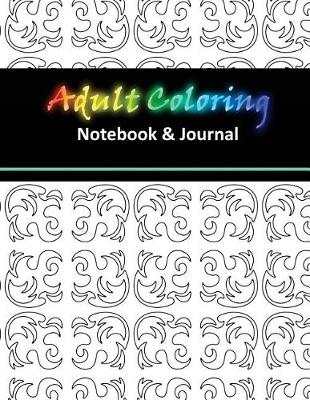 Book cover for Adult Coloring Notebook & Journal