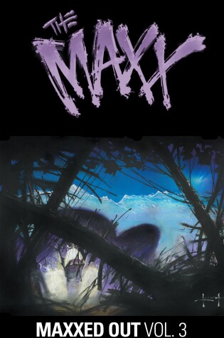 Cover of The Maxx: Maxxed Out, Vol. 3