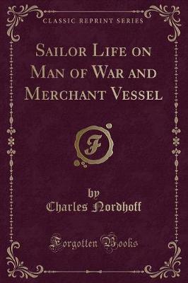 Book cover for Sailor Life on Man of War and Merchant Vessel (Classic Reprint)