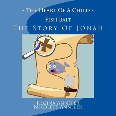 Book cover for The Heart Of A Child Fish Bait The Story Of Jonah