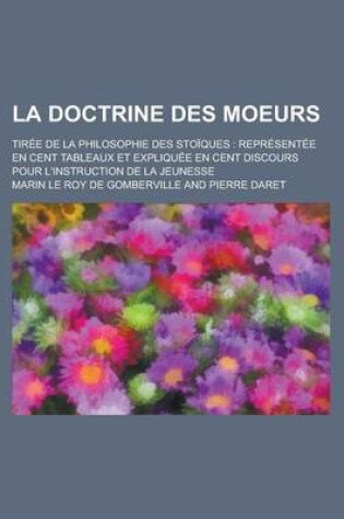 Cover of La Doctrine Des Moeurs; Tiree de La Philosophie Des Stoiques