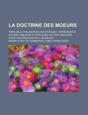 Book cover for La Doctrine Des Moeurs; Tiree de La Philosophie Des Stoiques