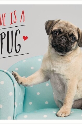 Cover of Love is a Pug