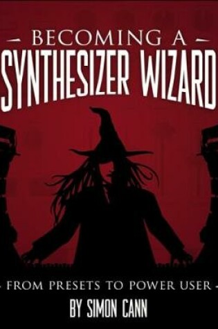 Cover of Becoming a Synthesizer Wizard