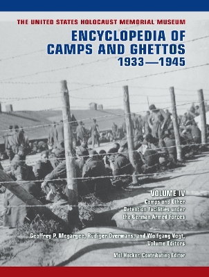 Book cover for The United States Holocaust Memorial Museum Encyclopedia of Camps and Ghettos, 1933–1945, Volume IV