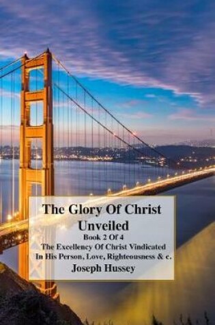 Cover of The Glory of Christ Unveiled