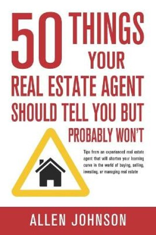 Cover of 50 Things Your Real Estate Agent Should Tell You But Probably Won't