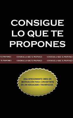 Book cover for Consigue lo que te Propones (The Go-Getter, Spanish Edition)