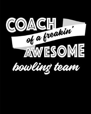 Book cover for Coach of a Freakin' Awesome Bowling Team