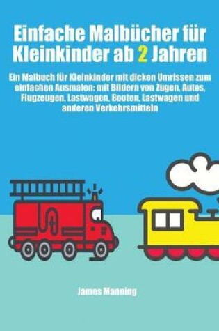 Cover of Einfache Malbucher fur Kleinkinder ab 2 Jahren