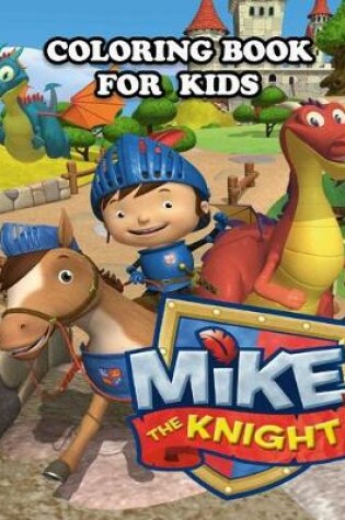 Cover of Mike the Knight Coloring Book for Kids