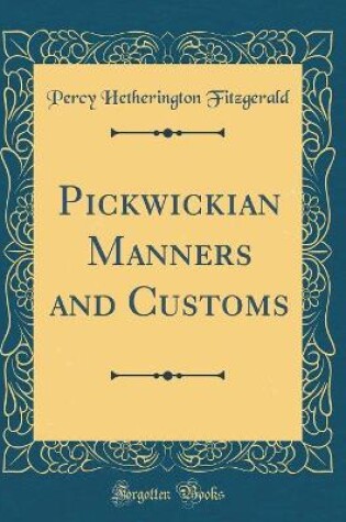 Cover of Pickwickian Manners and Customs (Classic Reprint)