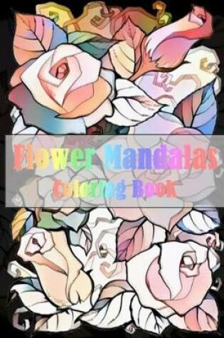 Cover of Flower Mandalas Coloring Book