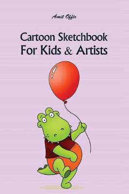 Cover of Cartoon Sketchbook for Kids & Artists