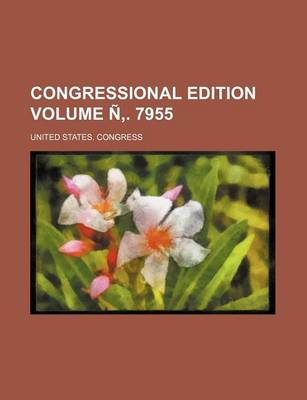 Book cover for Congressional Edition Volume N . 7955