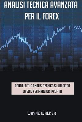 Book cover for Analisi tecnica avanzata per il Forex