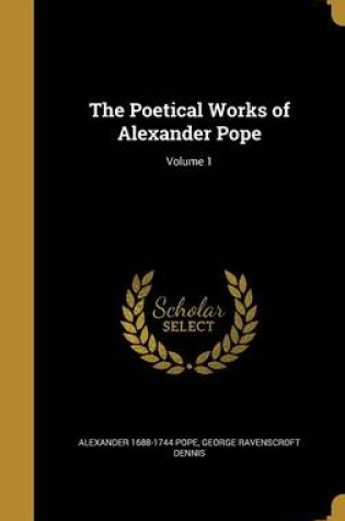 Cover of The Poetical Works of Alexander Pope; Volume 1