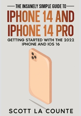 Book cover for The Insanely Easy Guide to iPhone 14 and iPhone 14 Pro