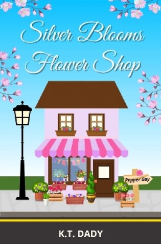 Cover of Silver Blooms Flower Shop